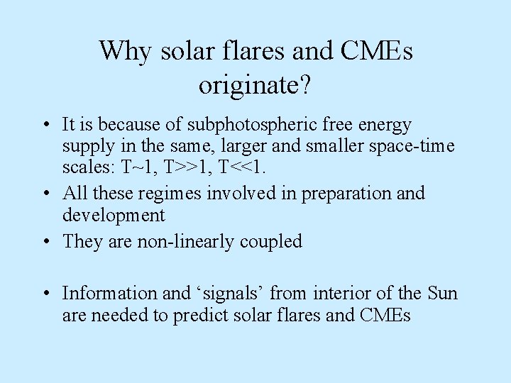 Why solar flares and CMEs originate? • It is because of subphotospheric free energy
