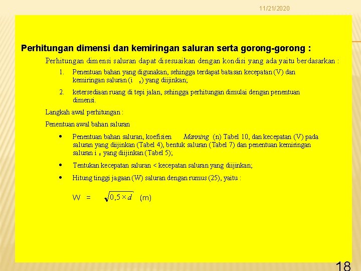 11/21/2020 Perhitungan dimensi dan kemiringan saluran serta gorong-gorong : Perhitungan dimensi saluran dapat disesuaikan