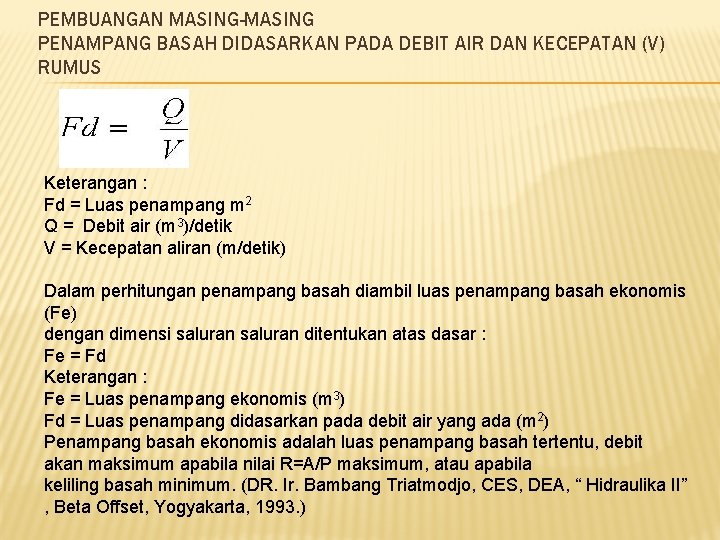 PEMBUANGAN MASING-MASING PENAMPANG BASAH DIDASARKAN PADA DEBIT AIR DAN KECEPATAN (V) RUMUS Keterangan :