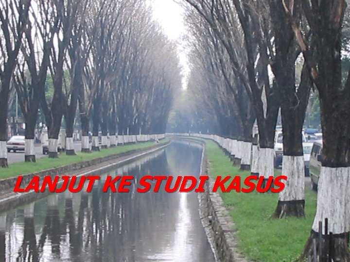 LANJUT KE STUDI KASUS 