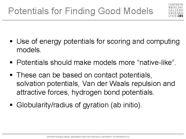 Potentials for Finding Good Models § Use of energy potentials for scoring and computing