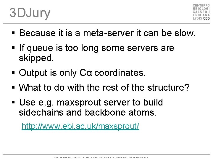 3 DJury § Because it is a meta-server it can be slow. § If