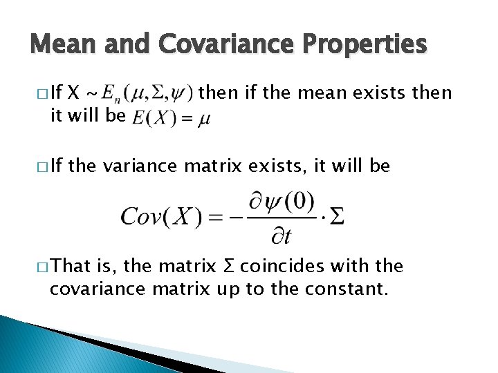 Mean and Covariance Properties � If X it will be � If then if