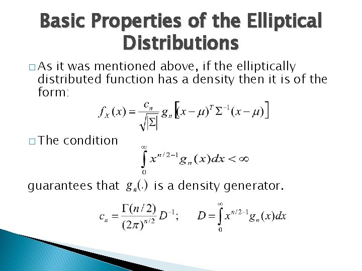 Basic Properties of the Elliptical Distributions � As it was mentioned above, if the