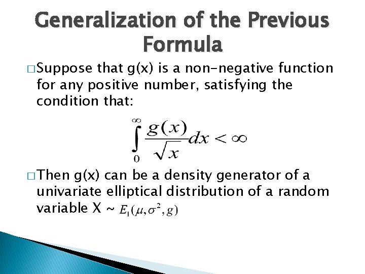 Generalization of the Previous Formula � Suppose that g(x) is a non-negative function for