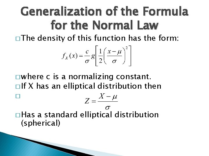 Generalization of the Formula for the Normal Law � The density of this function