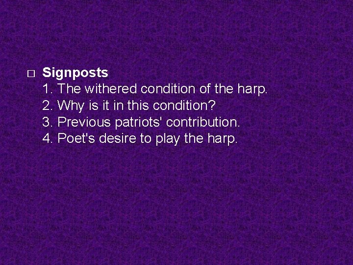 � Signposts 1. The withered condition of the harp. 2. Why is it in