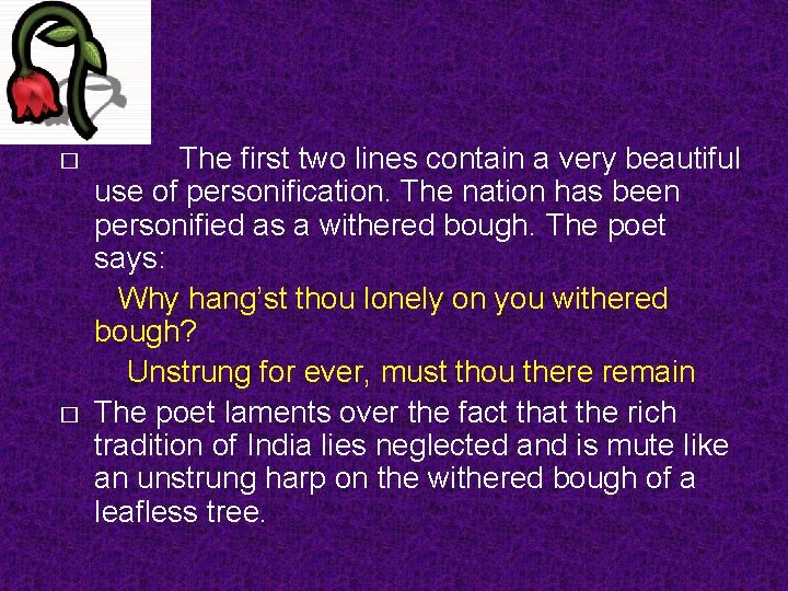  The first two lines contain a very beautiful use of personification. The nation
