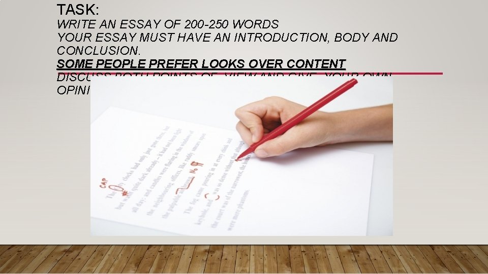 TASK: WRITE AN ESSAY OF 200 -250 WORDS YOUR ESSAY MUST HAVE AN INTRODUCTION,