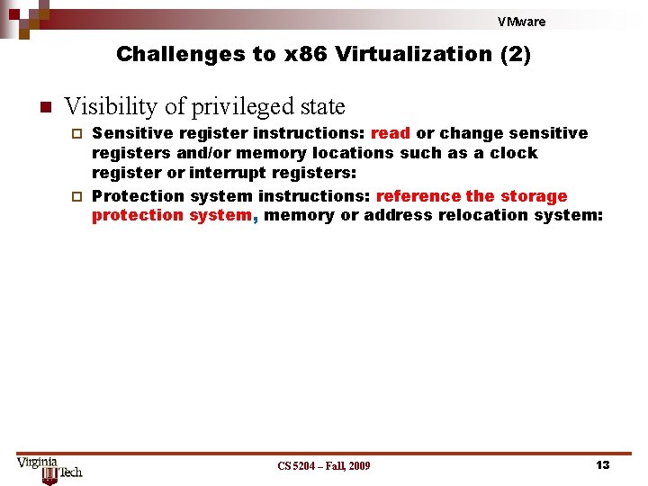 VMware Challenges to x 86 Virtualization (2) n Visibility of privileged state Sensitive register VMware Challenges to x 86 Virtualization (2) n Visibility of privileged state Sensitive register