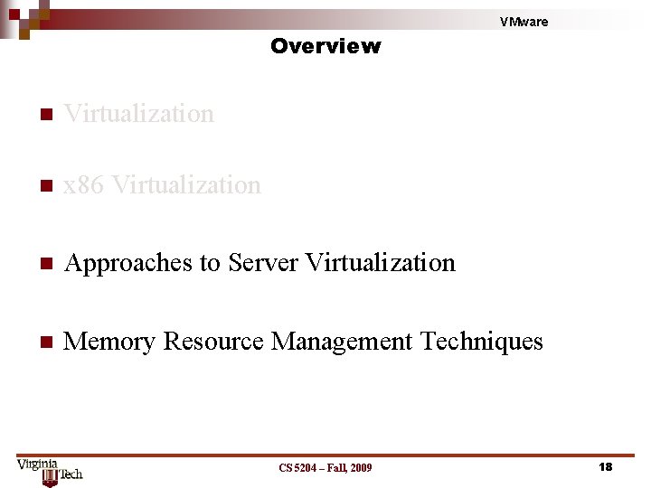 Overview VMware n Virtualization n x 86 Virtualization n Approaches to Server Virtualization n Overview VMware n Virtualization n x 86 Virtualization n Approaches to Server Virtualization n