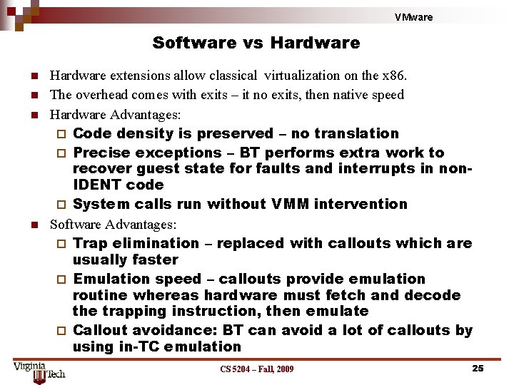 VMware Software vs Hardware n n Hardware extensions allow classical virtualization on the x VMware Software vs Hardware n n Hardware extensions allow classical virtualization on the x
