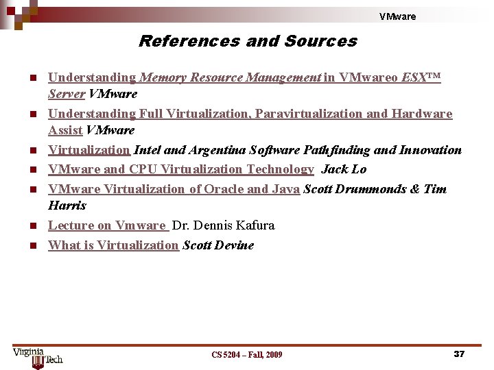 VMware References and Sources n n n n Understanding Memory Resource Management in VMwareо VMware References and Sources n n n n Understanding Memory Resource Management in VMwareо