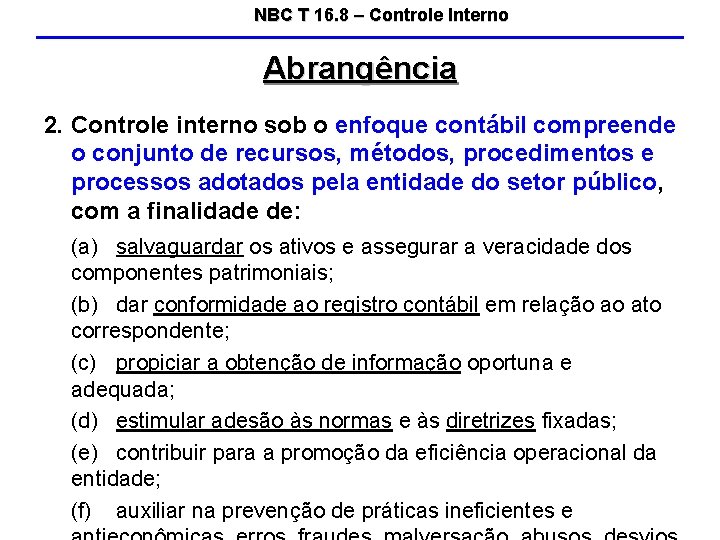 NBC T 16. 8 – Controle Interno Abrangência 2. Controle interno sob o enfoque