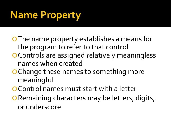 Name Property The name property establishes a means for the program to refer to Name Property The name property establishes a means for the program to refer to