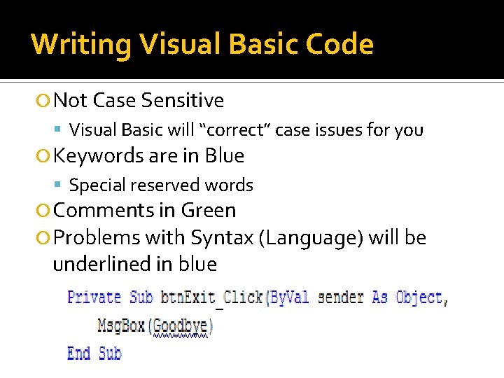 Writing Visual Basic Code Not Case Sensitive Visual Basic will “correct” case issues for Writing Visual Basic Code Not Case Sensitive Visual Basic will “correct” case issues for