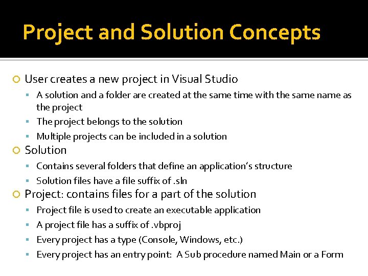 Project and Solution Concepts User creates a new project in Visual Studio A solution Project and Solution Concepts User creates a new project in Visual Studio A solution