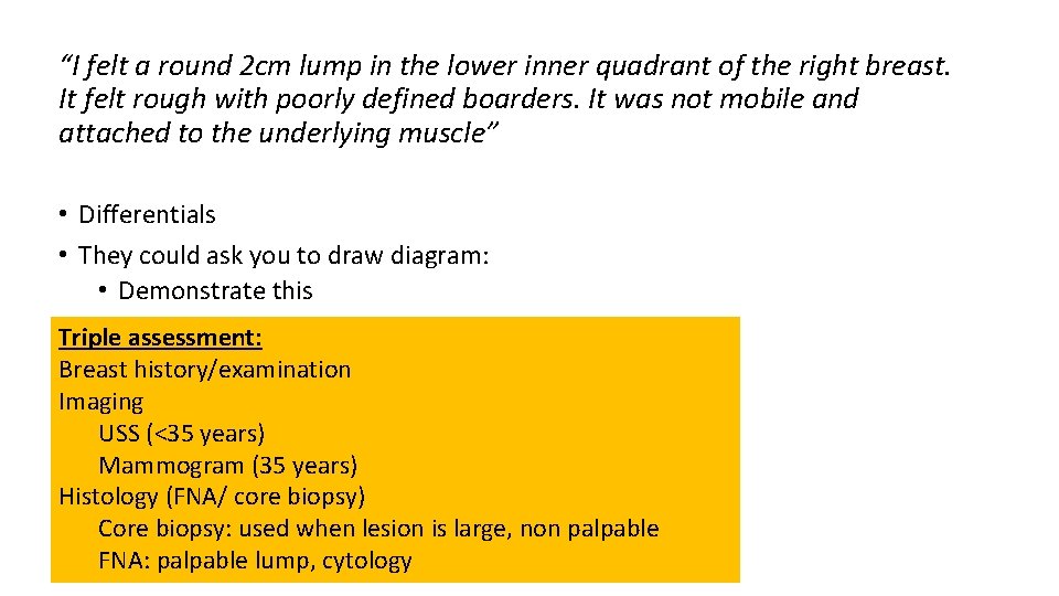 “I felt a round 2 cm lump in the lower inner quadrant of the