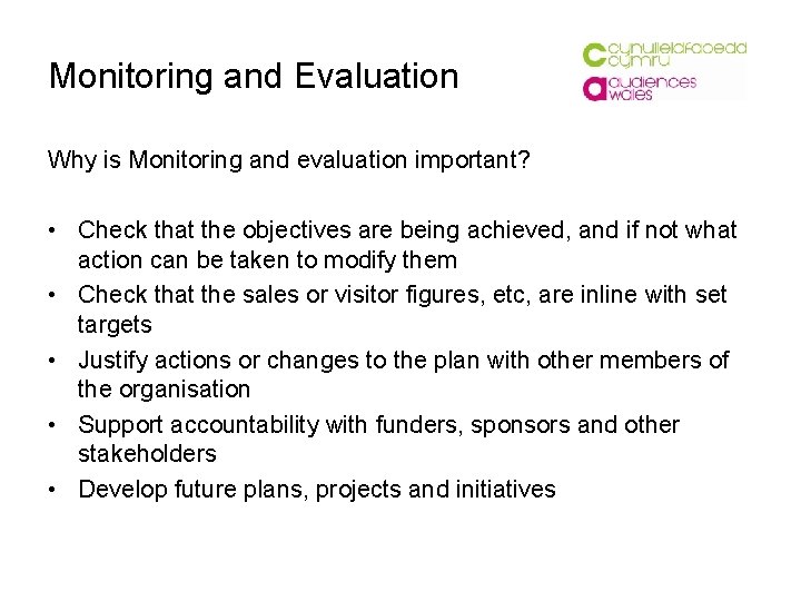 Monitoring and Evaluation Why is Monitoring and evaluation important? • Check that the objectives