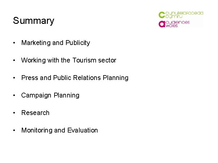 Summary • Marketing and Publicity • Working with the Tourism sector • Press and