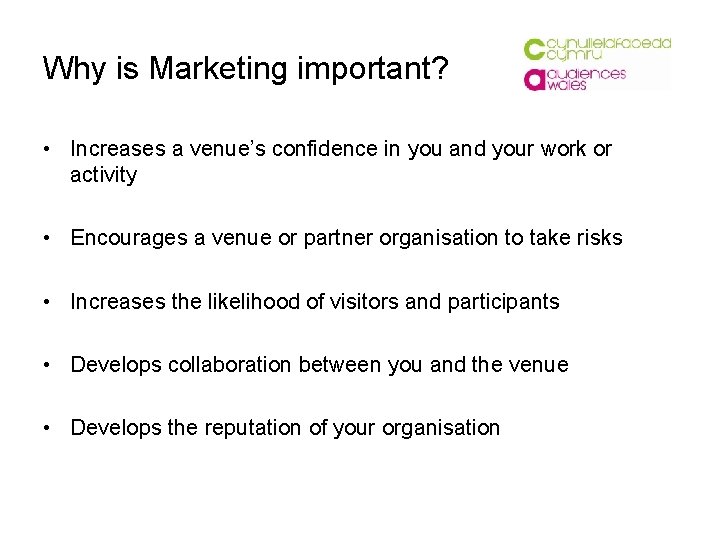 Why is Marketing important? • Increases a venue’s confidence in you and your work