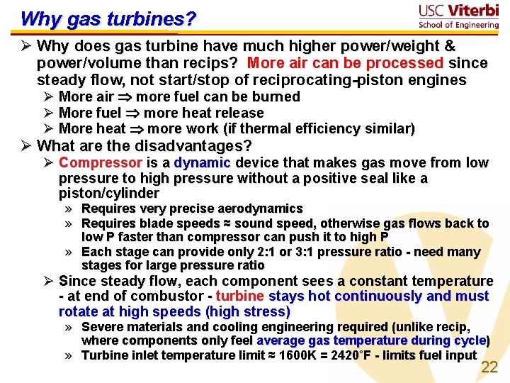 Why gas turbines? Ø Why does gas turbine have much higher power/weight & power/volume