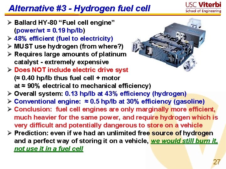 Alternative #3 - Hydrogen fuel cell Ø Ballard HY-80 “Fuel cell engine” (power/wt =