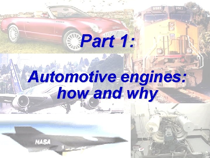 Part 1: Automotive engines: how and why 