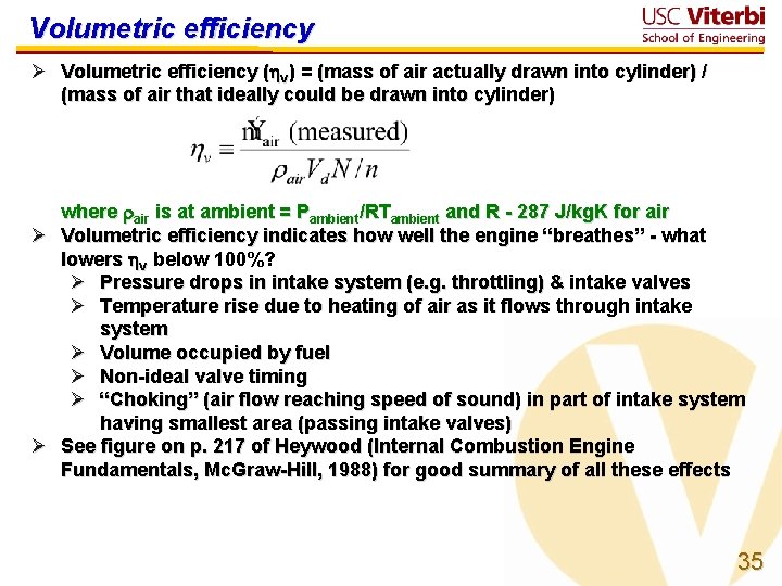 Volumetric efficiency Ø Volumetric efficiency ( v) = (mass of air actually drawn into