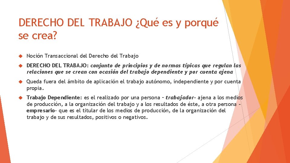 DERECHO DEL TRABAJO ¿Qué es y porqué se crea? Noción Transaccional del Derecho del