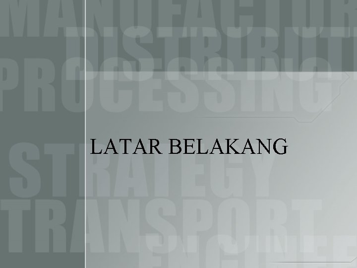 LATAR BELAKANG 