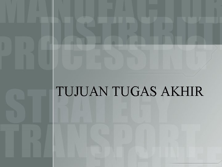 TUJUAN TUGAS AKHIR 