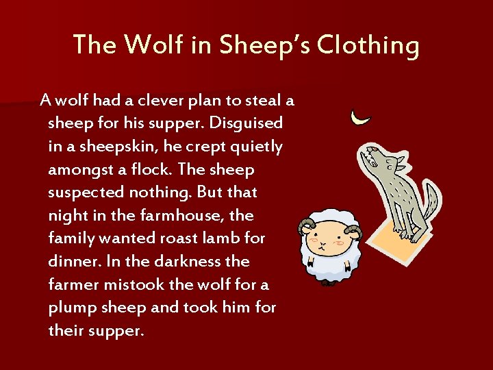 The Wolf in Sheep’s Clothing A wolf had a clever plan to steal a