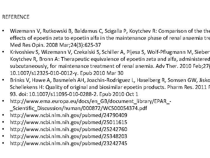 REFERENCE • Wizemann V, Rutkowski B, Baldamus C, Scigalla P, Koytchev R: Comparison of