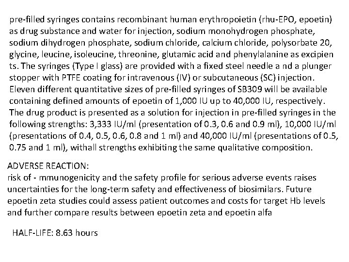 pre filled syringes contains recombinant human erythropoietin (rhu EPO, epoetin) as drug substance and