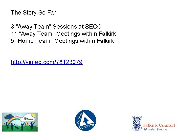 The Story So Far 3 “Away Team” Sessions at SECC 11 “Away Team” Meetings