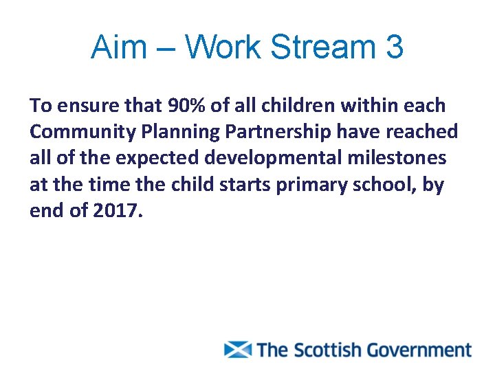 Aim – Work Stream 3 To ensure that 90% of all children within each