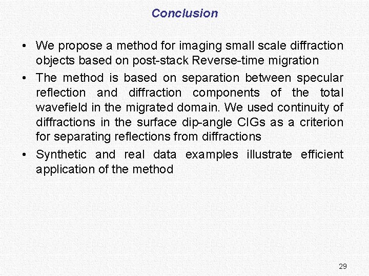 Conclusion • We propose a method for imaging small scale diffraction objects based on