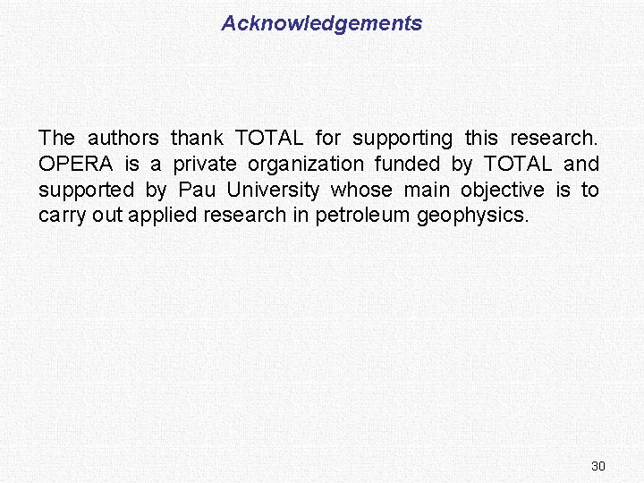 Acknowledgements The authors thank TOTAL for supporting this research. OPERA is a private organization