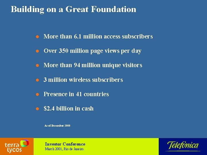Building on a Great Foundation l More than 6. 1 million access subscribers l