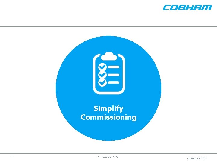Simplify Commissioning 11 21 November 2020 Cobham SATCOM 