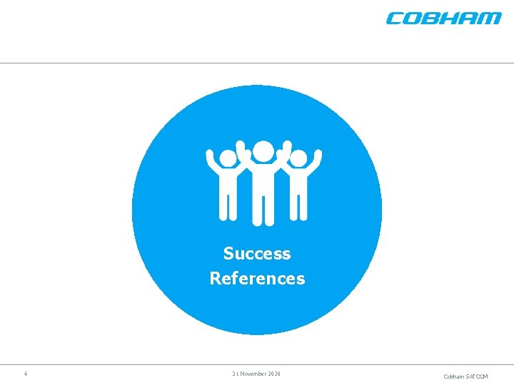 Success References 4 21 November 2020 Cobham SATCOM 