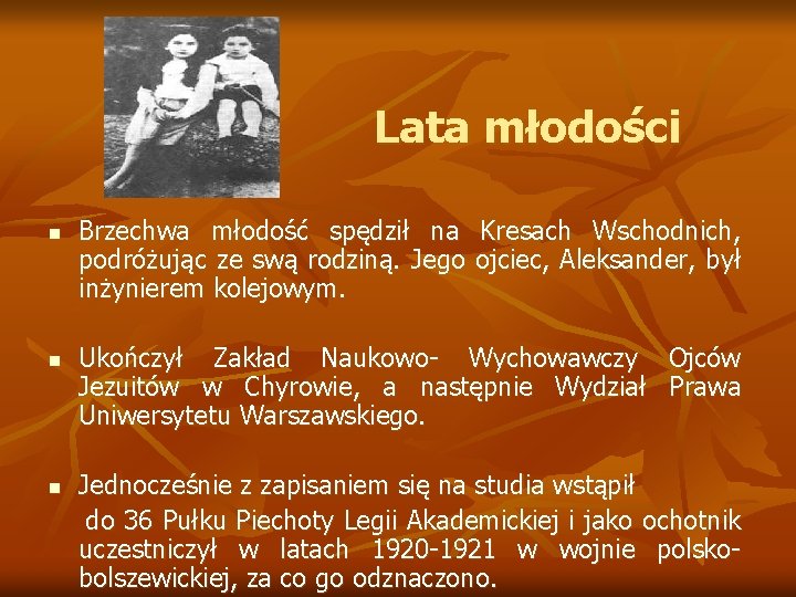 Lata młodości n n n Brzechwa młodość spędził na Kresach Wschodnich, podróżując ze swą