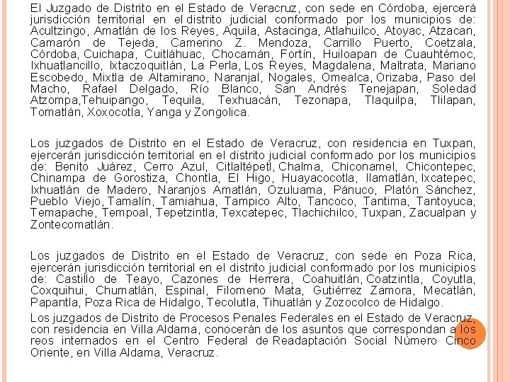 El Juzgado de Distrito en el Estado de Veracruz, con sede en Córdoba, ejercerá