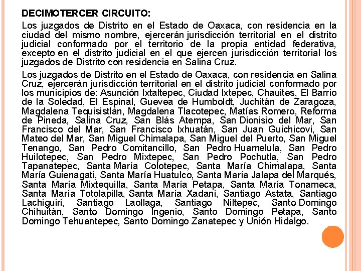 DECIMOTERCER CIRCUITO: Los juzgados de Distrito en el Estado de Oaxaca, con residencia en