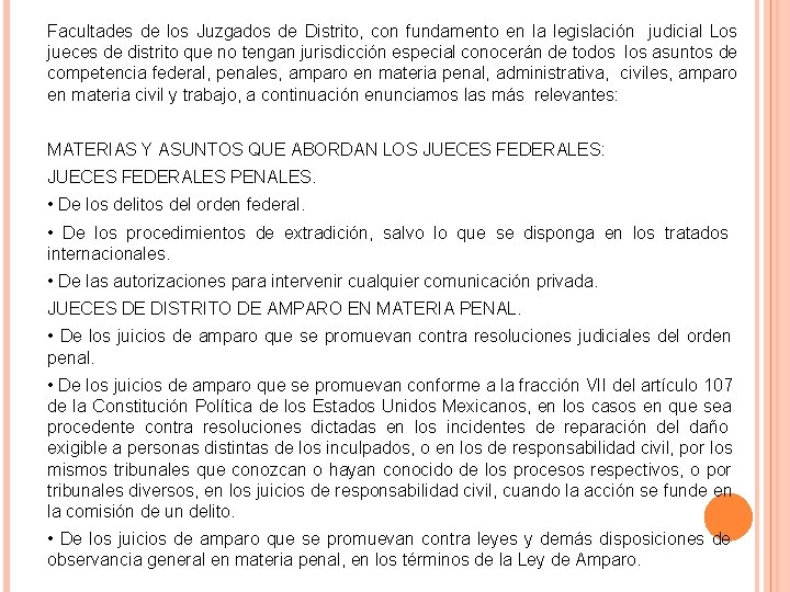 Facultades de los Juzgados de Distrito, con fundamento en la legislación judicial Los jueces