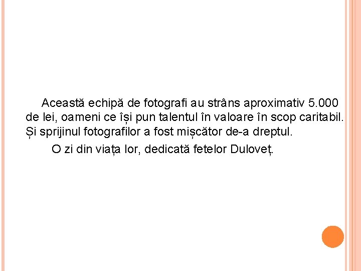  Această echipă de fotografi au strâns aproximativ 5. 000 de lei, oameni ce
