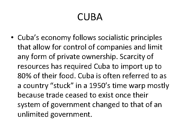CUBA • Cuba’s economy follows socialistic principles that allow for control of companies and