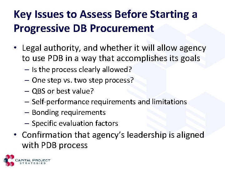 Key Issues to Assess Before Starting a Progressive DB Procurement • Legal authority, and