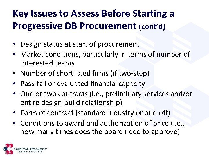 Key Issues to Assess Before Starting a Progressive DB Procurement (cont’d) • Design status